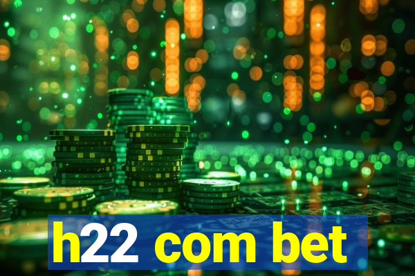 h22 com bet